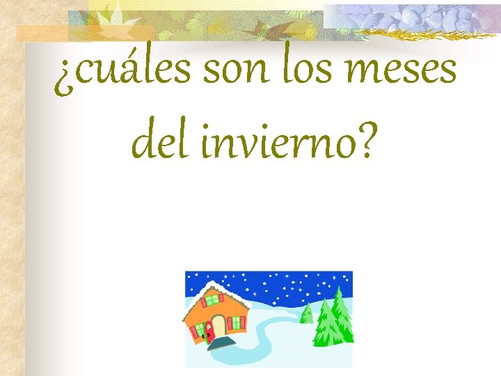 ¿cuáles son los meses del invierno? 