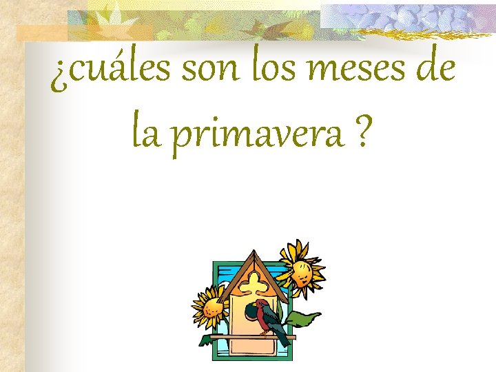 ¿cuáles son los meses de la primavera ? 