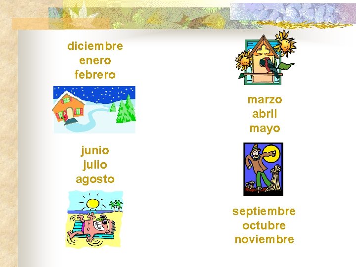 diciembre enero febrero marzo abril mayo junio julio agosto septiembre octubre noviembre 