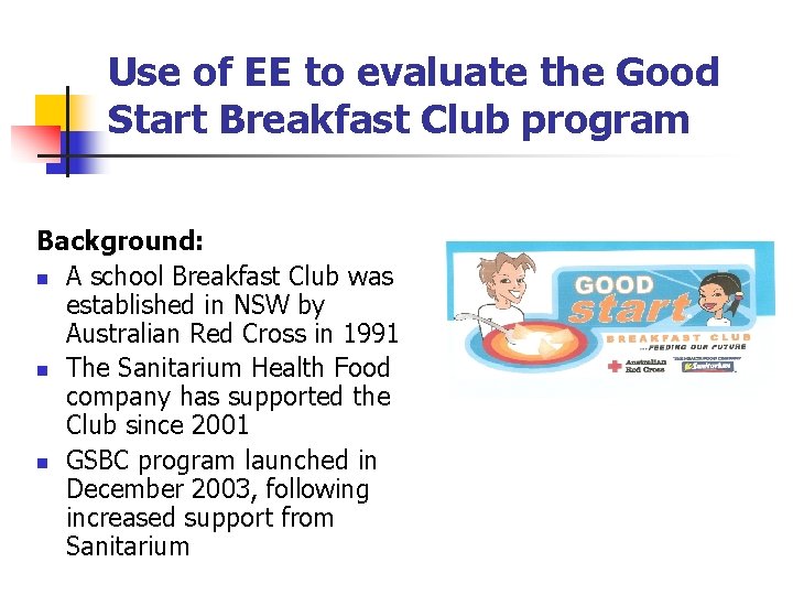 Use of EE to evaluate the Good Start Breakfast Club program Background: n A
