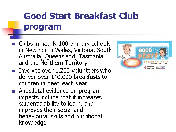 Good Start Breakfast Club program n n n Clubs in nearly 100 primary schools