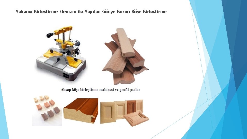 Yabancı Birleştirme Elemanı ile Yapılan Gönye Burun Köşe Birleştirme 