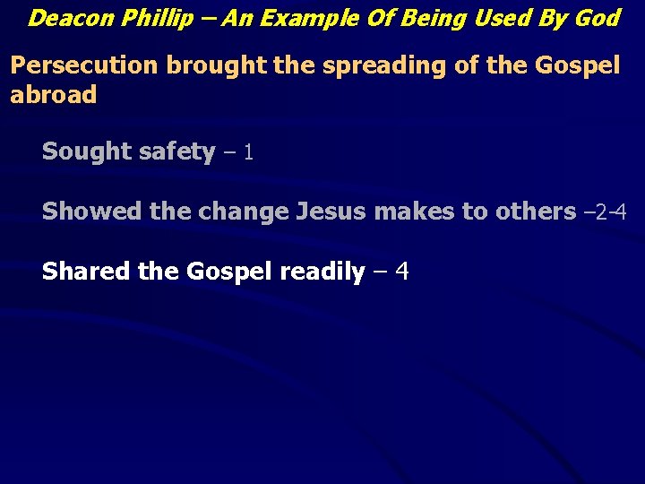 Deacon Phillip – An Example Of Being Used By God Persecution brought the spreading