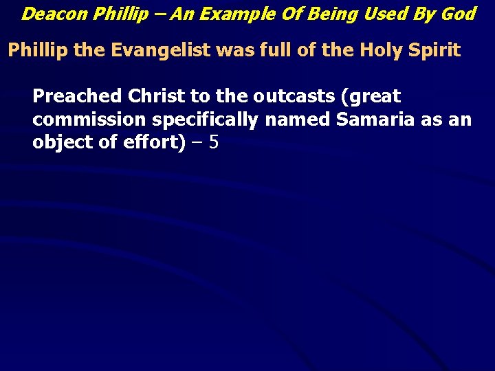 Deacon Phillip – An Example Of Being Used By God Phillip the Evangelist was