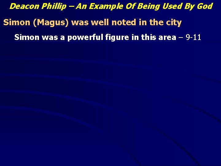 Deacon Phillip – An Example Of Being Used By God Simon (Magus) was well