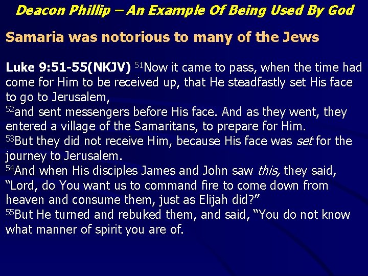 Deacon Phillip – An Example Of Being Used By God Samaria was notorious to