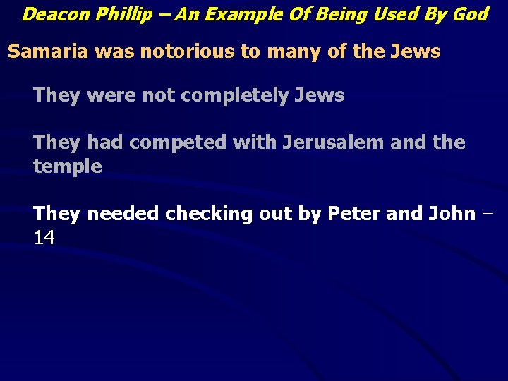 Deacon Phillip – An Example Of Being Used By God Samaria was notorious to