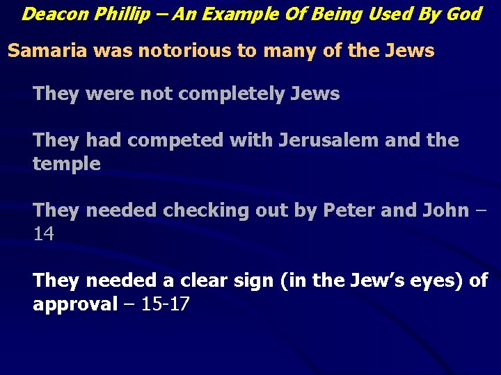 Deacon Phillip – An Example Of Being Used By God Samaria was notorious to