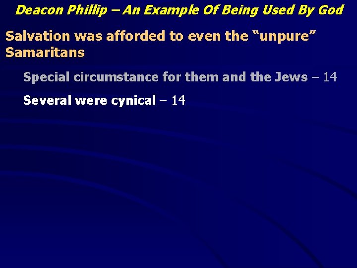 Deacon Phillip – An Example Of Being Used By God Salvation was afforded to