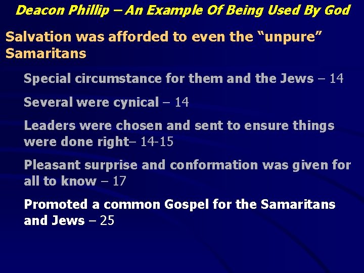 Deacon Phillip – An Example Of Being Used By God Salvation was afforded to