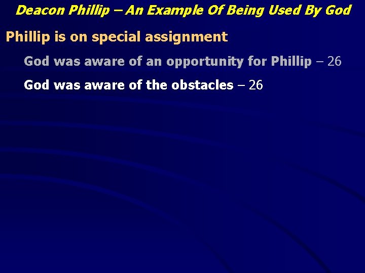 Deacon Phillip – An Example Of Being Used By God Phillip is on special