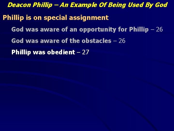 Deacon Phillip – An Example Of Being Used By God Phillip is on special