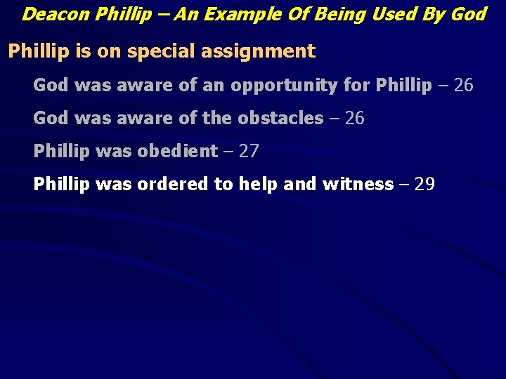 Deacon Phillip – An Example Of Being Used By God Phillip is on special