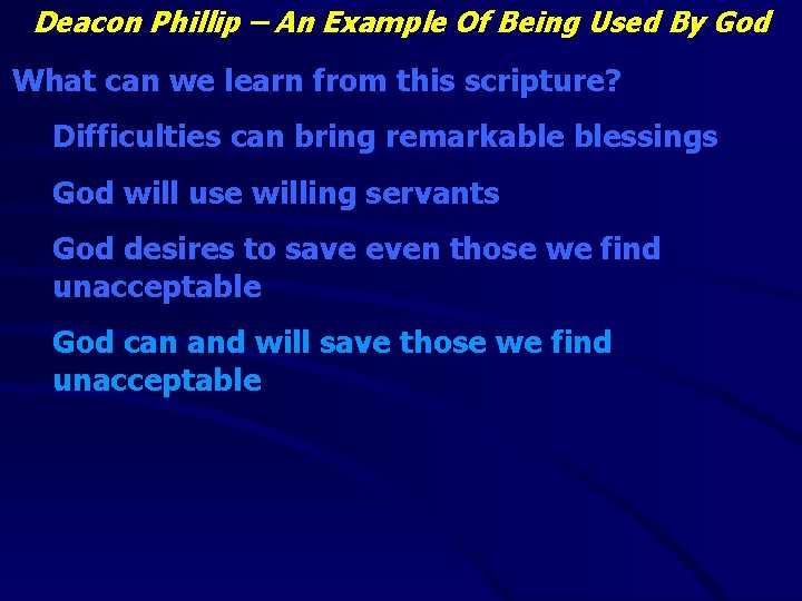 Deacon Phillip – An Example Of Being Used By God What can we learn