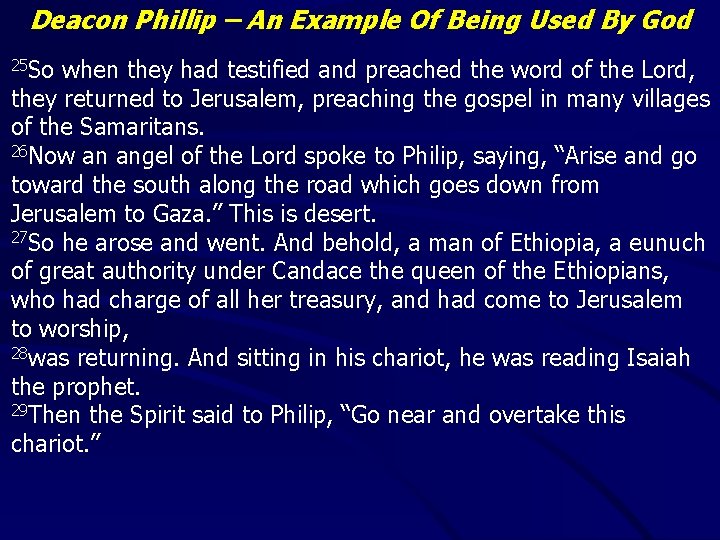 Deacon Phillip – An Example Of Being Used By God 25 So when they