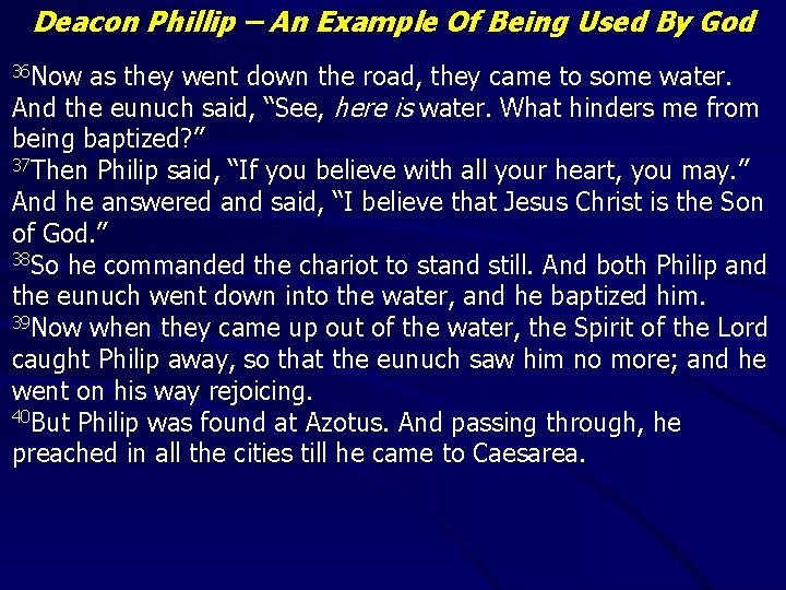 Deacon Phillip – An Example Of Being Used By God 36 Now as they