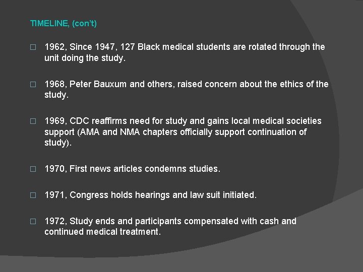 TIMELINE, (con’t) � 1962, Since 1947, 127 Black medical students are rotated through the