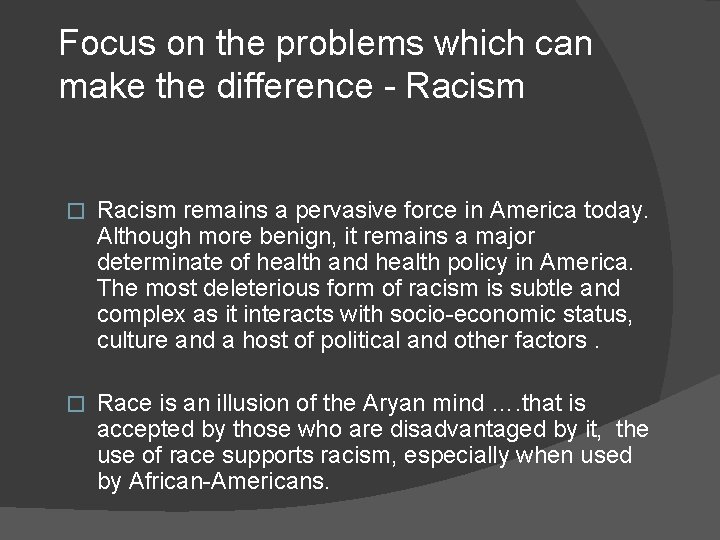 Focus on the problems which can make the difference - Racism � Racism remains