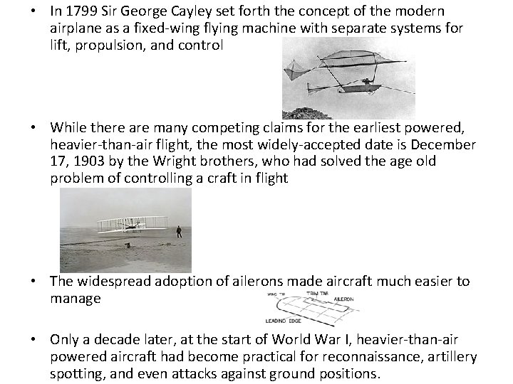  • In 1799 Sir George Cayley set forth the concept of the modern