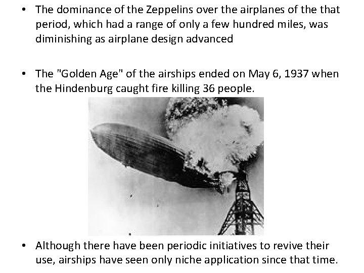  • The dominance of the Zeppelins over the airplanes of the that period,