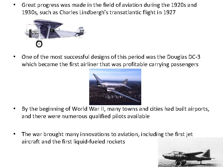  • Great progress was made in the field of aviation during the 1920