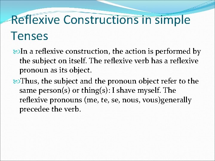 Reflexive Constructions in simple Tenses In a reflexive construction, the action is performed by Reflexive Constructions in simple Tenses In a reflexive construction, the action is performed by