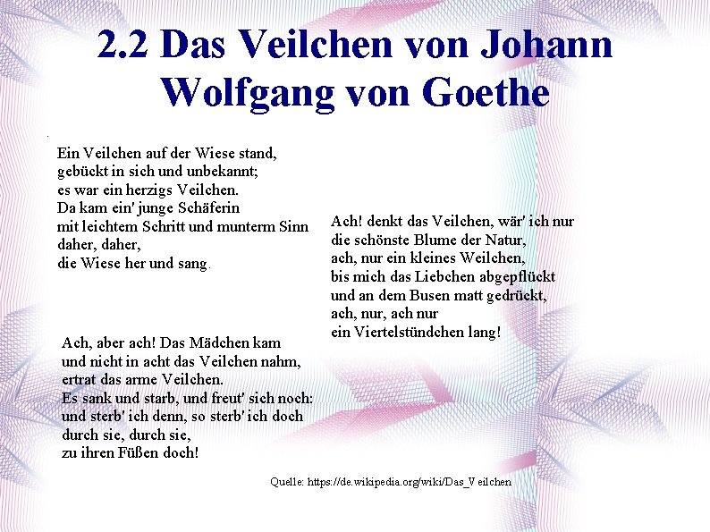 2. 2 Das Veilchen von Johann Wolfgang von Goethe. Ein Veilchen auf der Wiese