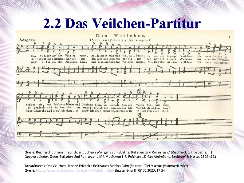 2. 2 Das Veilchen-Partitur Quelle: Reichardt, Johann Friedrich, and Johann Wolfgang von Goethe. Balladen