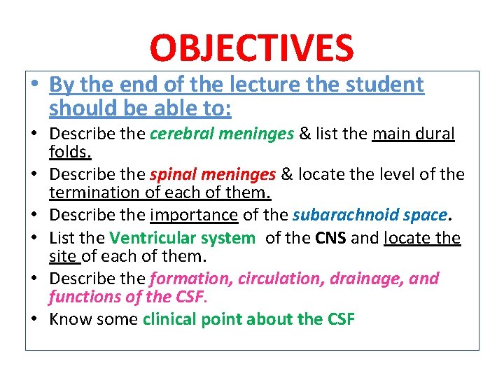 OBJECTIVES • By the end of the lecture the student should be able to:
