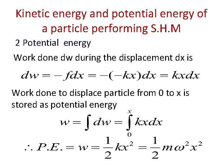 Kinetic energy and potential energy of a particle performing S. H. M 2 Potential