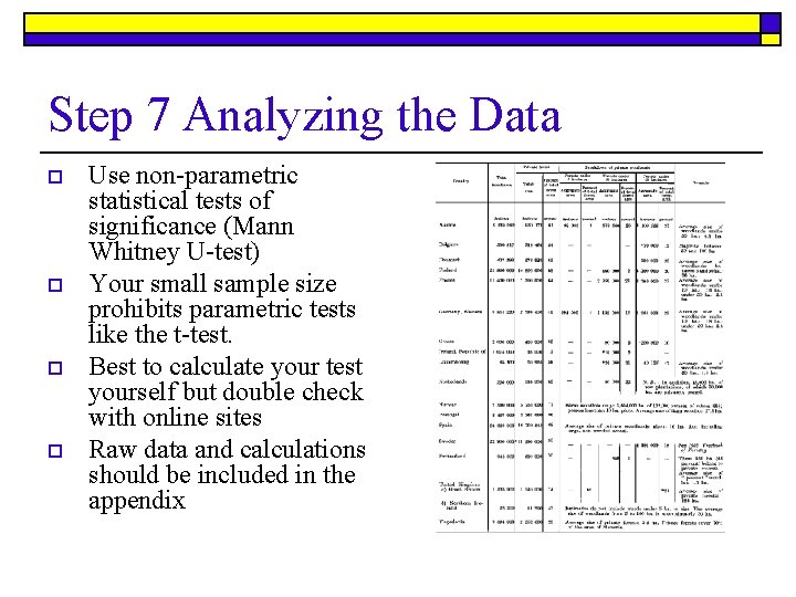 Step 7 Analyzing the Data o o Use non-parametric statistical tests of significance (Mann
