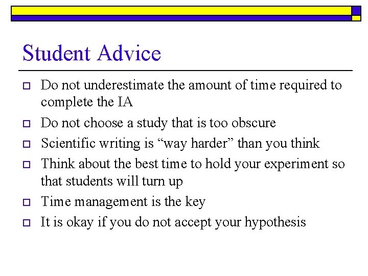 Student Advice o o o Do not underestimate the amount of time required to