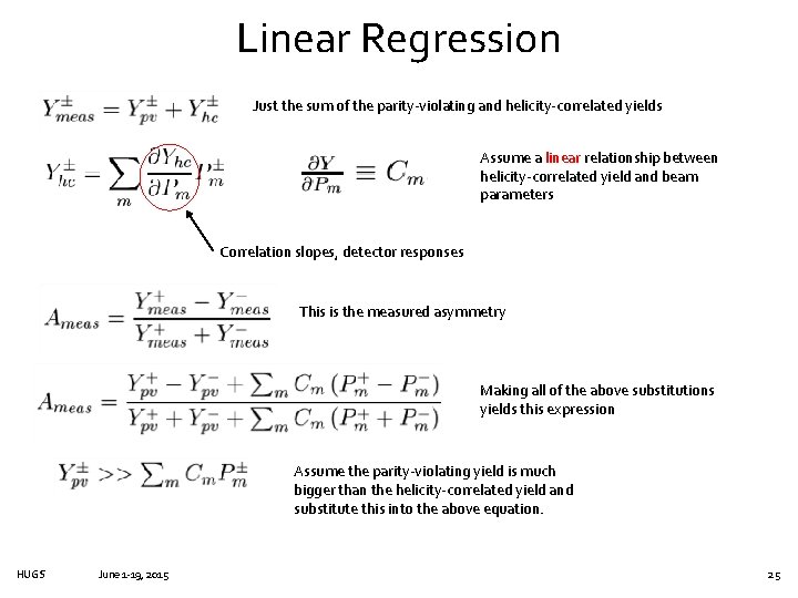 Linear Regression Just the sum of the parity-violating and helicity-correlated yields Assume a linear