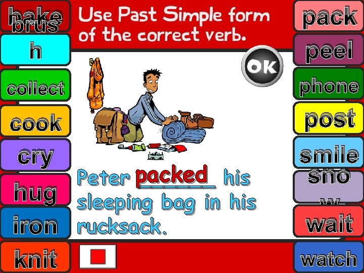 bake brus h pack peel collect phone cook post smile sno w wait cry