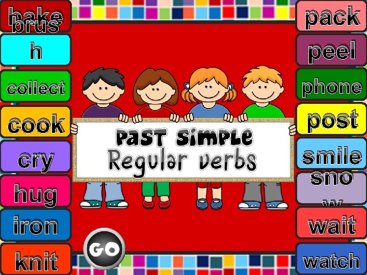 bake brus h pack peel collect phone cook cry hug iron knit post smile