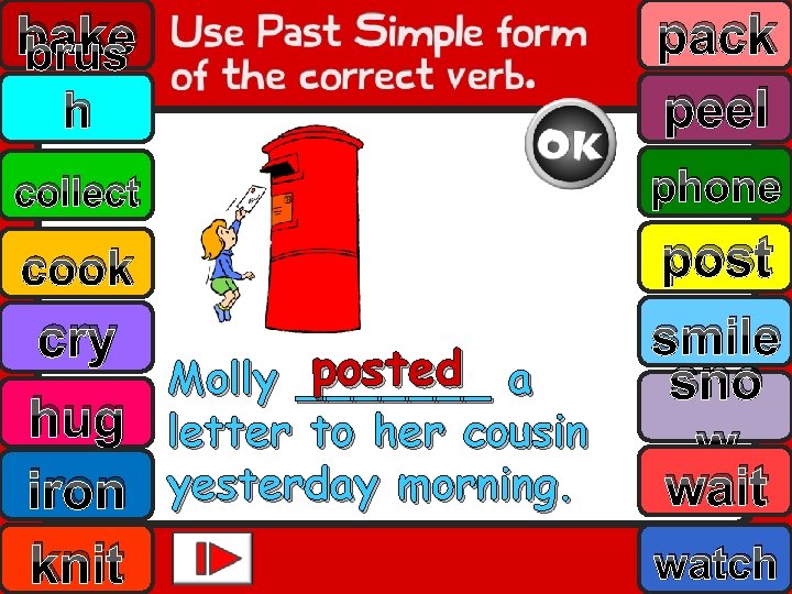 bake brus h pack peel collect phone cook post smile sno w wait cry