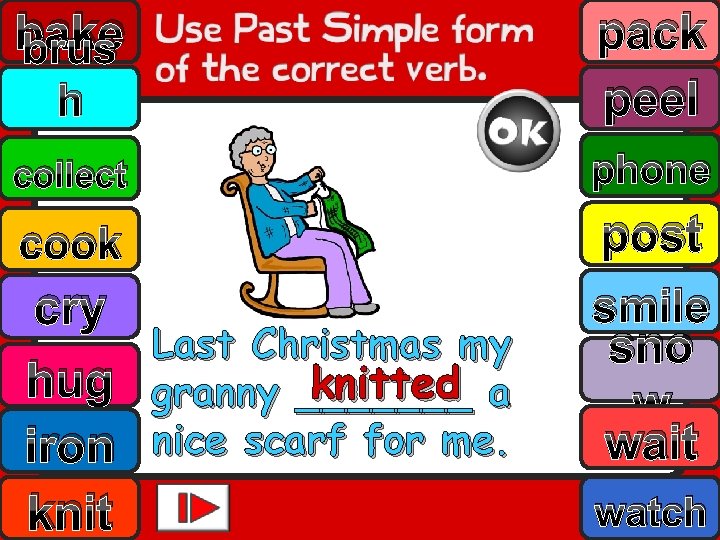 bake brus h pack peel collect phone cook post smile sno w wait cry