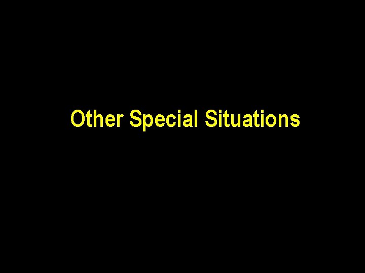 Other Special Situations 