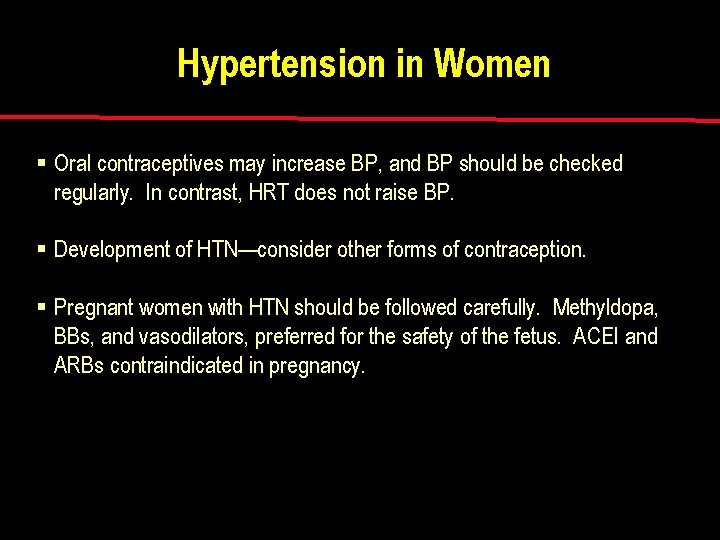 Hypertension in Women § Oral contraceptives may increase BP, and BP should be checked