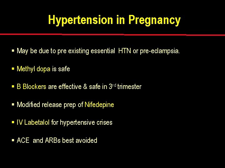 Hypertension in Pregnancy § May be due to pre existing essential HTN or pre-eclampsia.