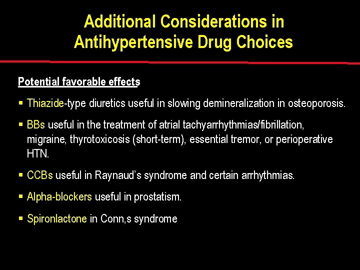 Additional Considerations in Antihypertensive Drug Choices Potential favorable effects § Thiazide-type diuretics useful in