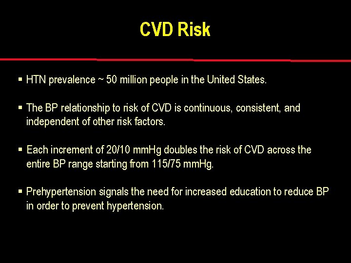 CVD Risk § HTN prevalence ~ 50 million people in the United States. §