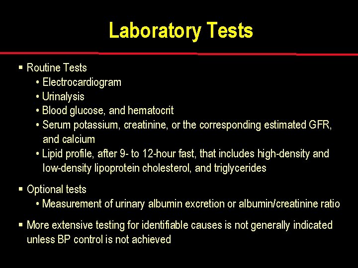Laboratory Tests § Routine Tests • Electrocardiogram • Urinalysis • Blood glucose, and hematocrit