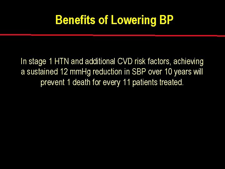 Benefits of Lowering BP In stage 1 HTN and additional CVD risk factors, achieving