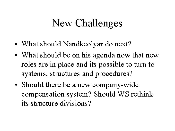 New Challenges • What should Nandkeolyar do next? • What should be on his