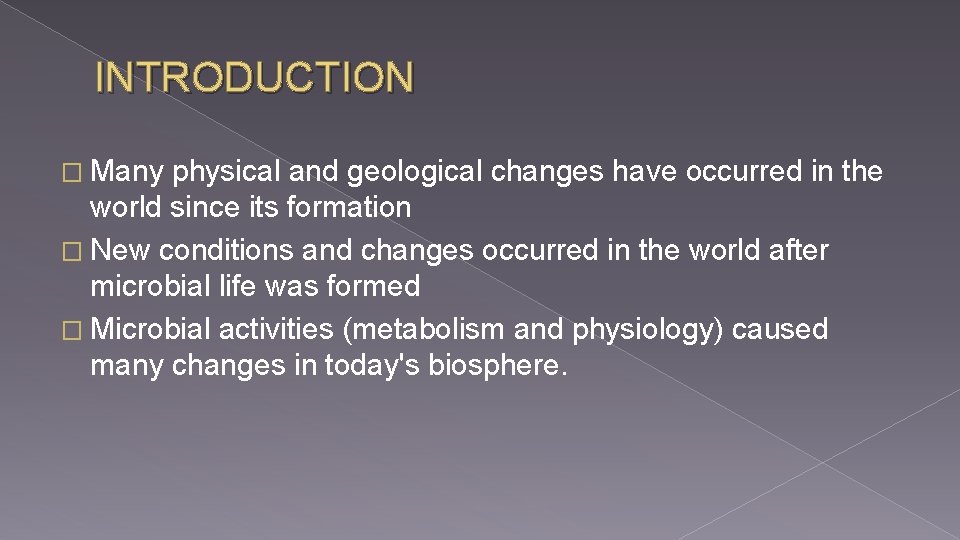 INTRODUCTION � Many physical and geological changes have occurred in the world since its