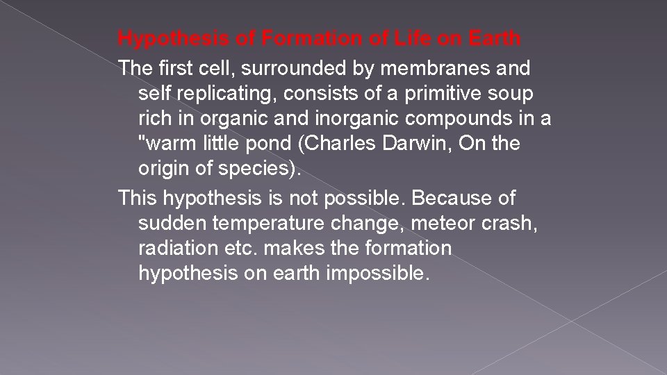 Hypothesis of Formation of Life on Earth The first cell, surrounded by membranes and