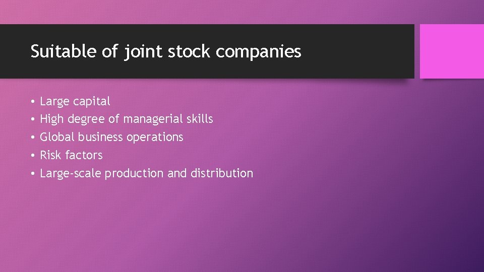 Suitable of joint stock companies • • • Large capital High degree of managerial