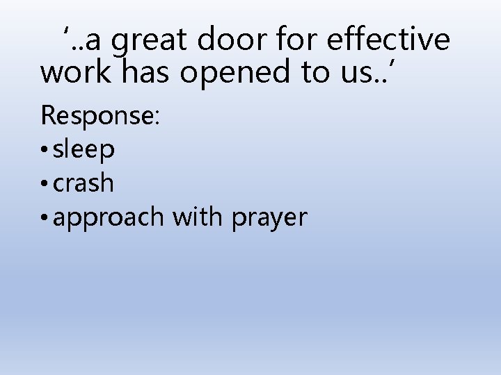 ‘. . a great door for effective work has opened to us. . ’