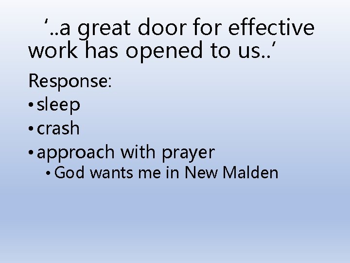 ‘. . a great door for effective work has opened to us. . ’